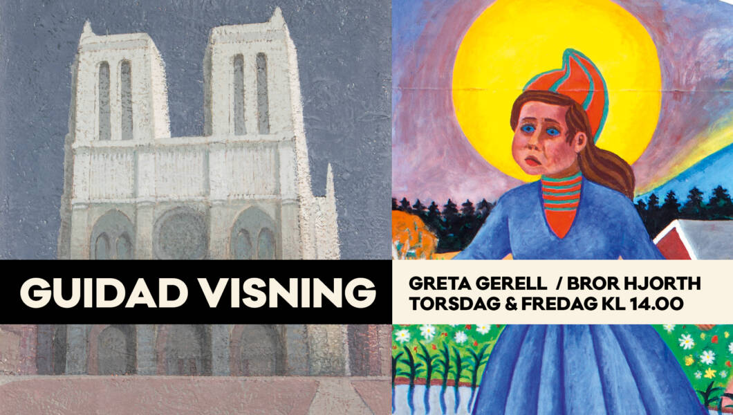 Guidad visning Greta Gerell och Bror Hjorth