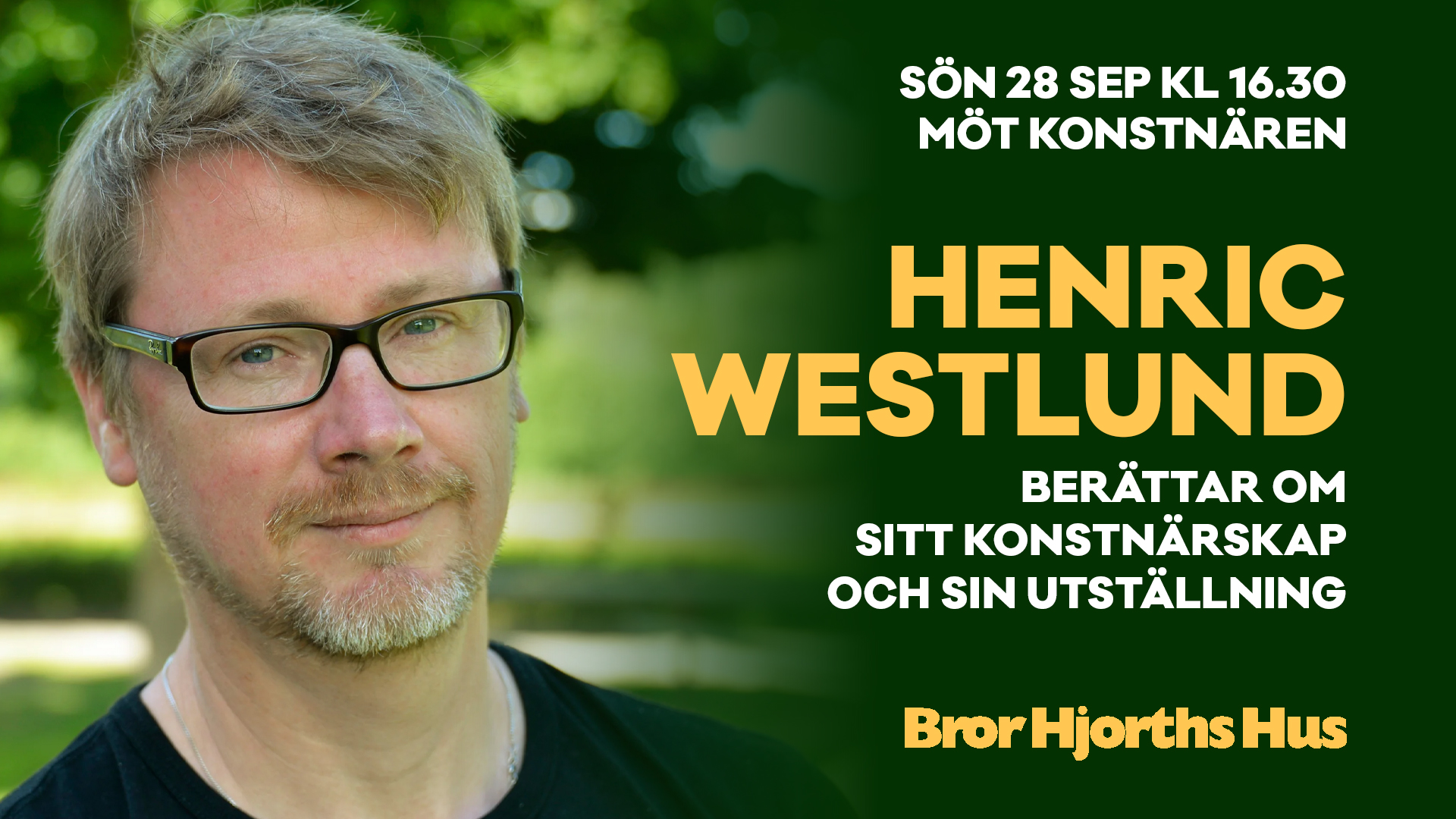 Möt konstnären Henric Westlund. Konstnärssamtal. Bror Hjorths Hus