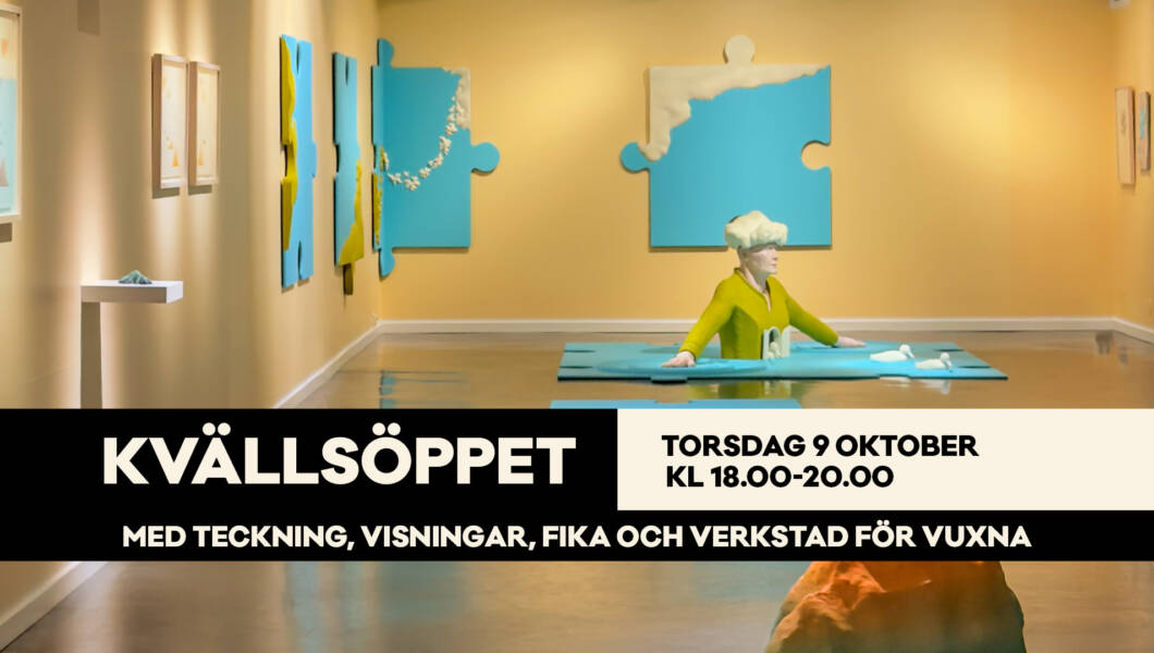 Kvällsöppet med skulpturverkstad, teckning, fika och visningar