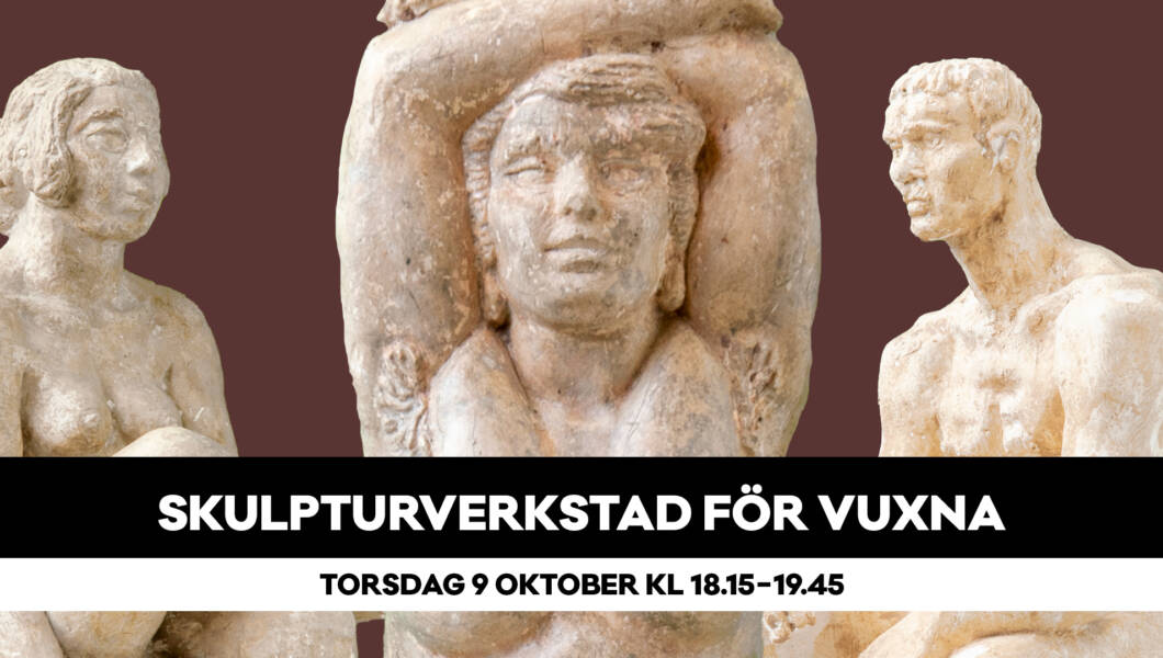 Skulpturverkstad för vuxna. Skapa i lera.