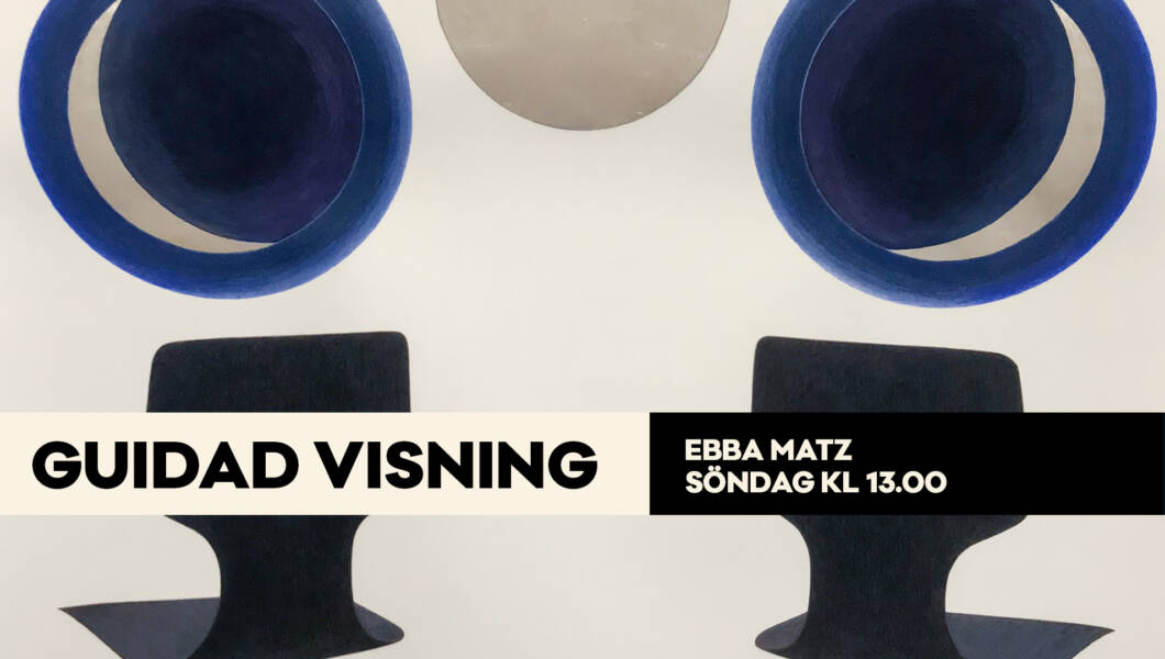 Guidad visning Ebba Matz