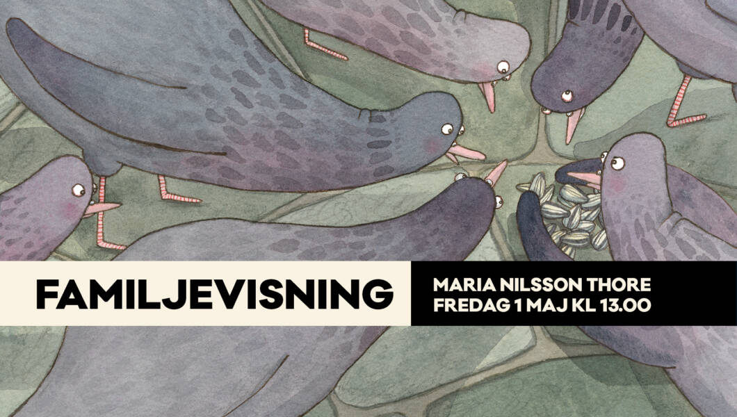 Familjevisning 1 maj Maria Nilsson Thores utställning